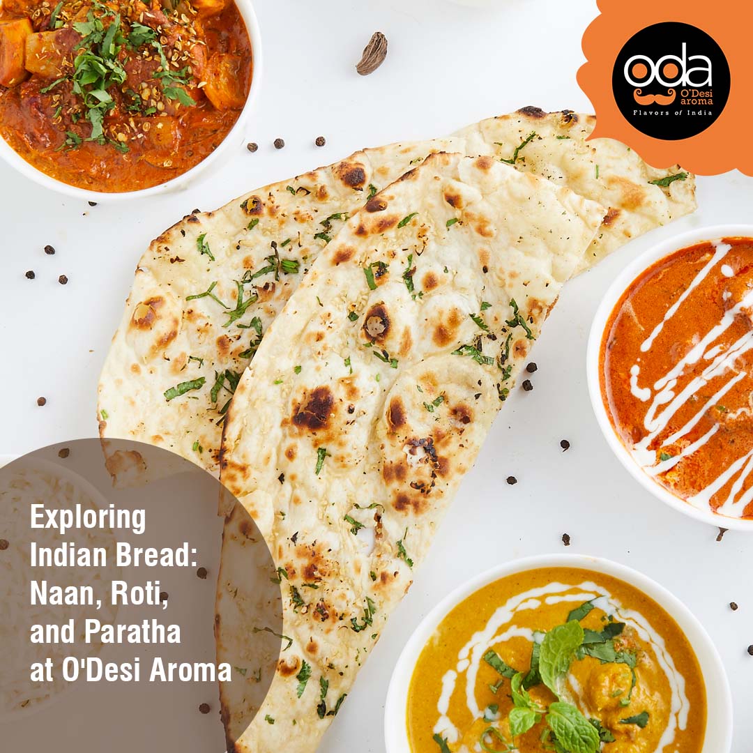 Exploring Indian Bread Naan Roti and Paratha at O'Desi Aroma -Indian Restaurant