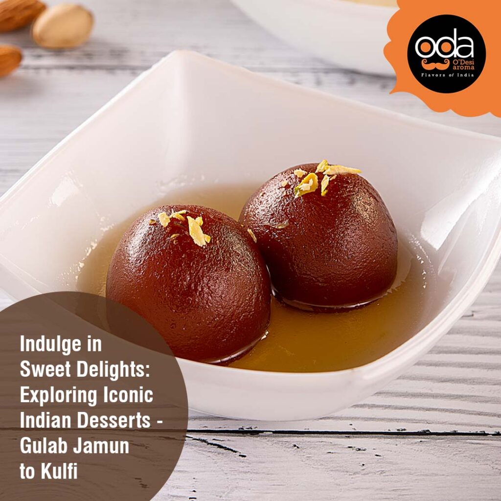 Indulge in Sweet Delights: Exploring Iconic Indian Desserts – Gulab Jamun to Kulfi