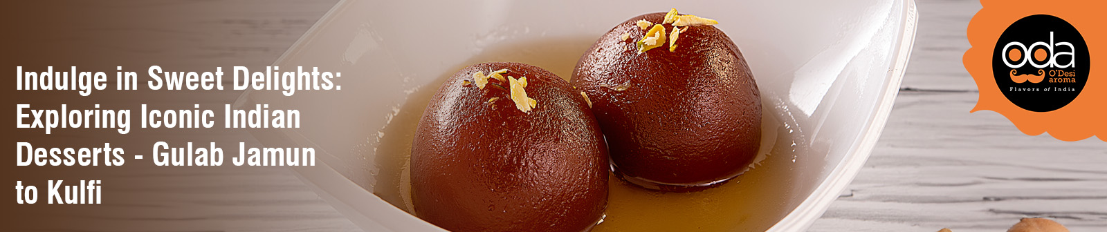 Indulge in Sweet Delights Exploring Iconic Indian Desserts Gulab Jamun to Kulfi Heading (1)